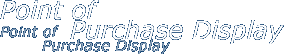 Point of Purchase Display